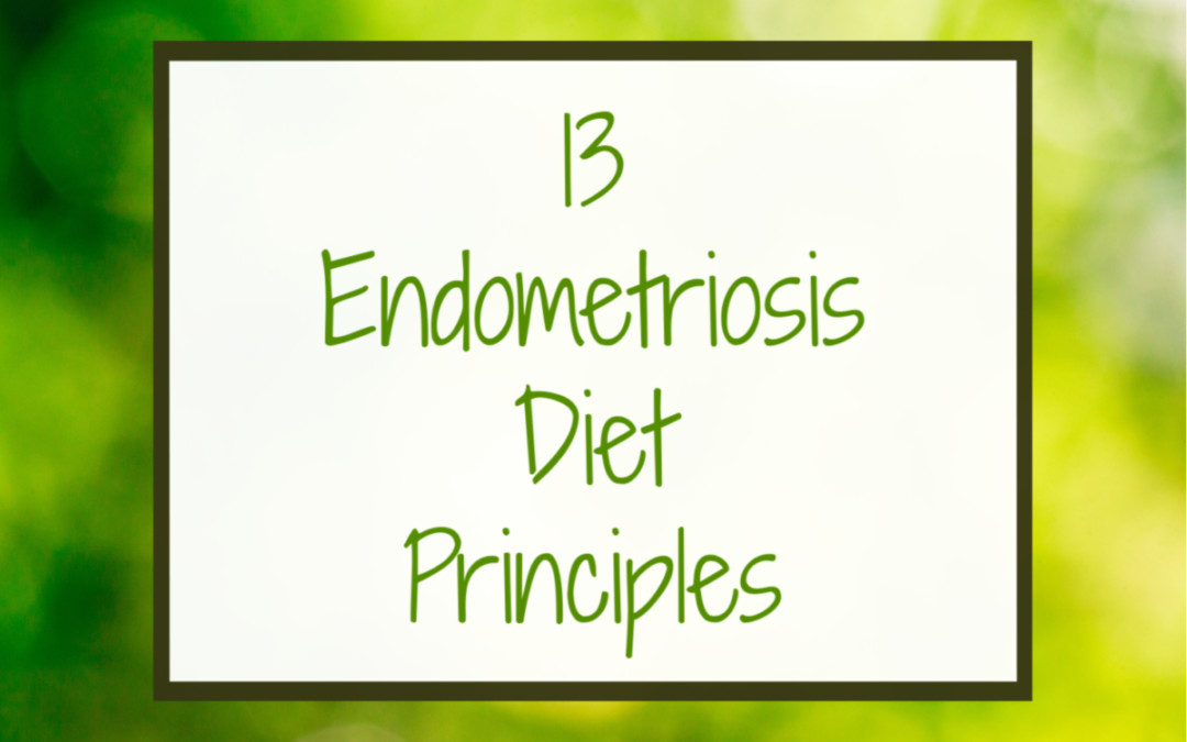13 Endometriosis Diet Principles