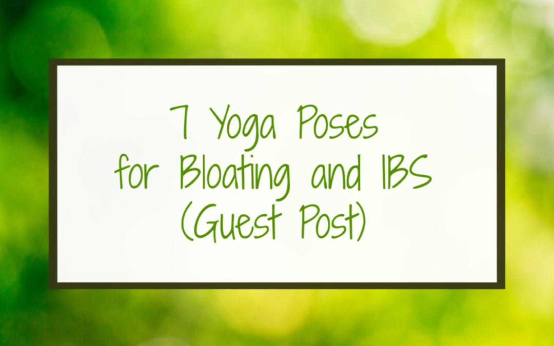 yoga poses for bloating, yoga poses for IBS, yoga for IBS, yoga for bloating