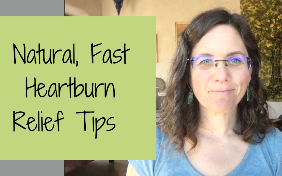Natural, Fast Heartburn Relief Tips